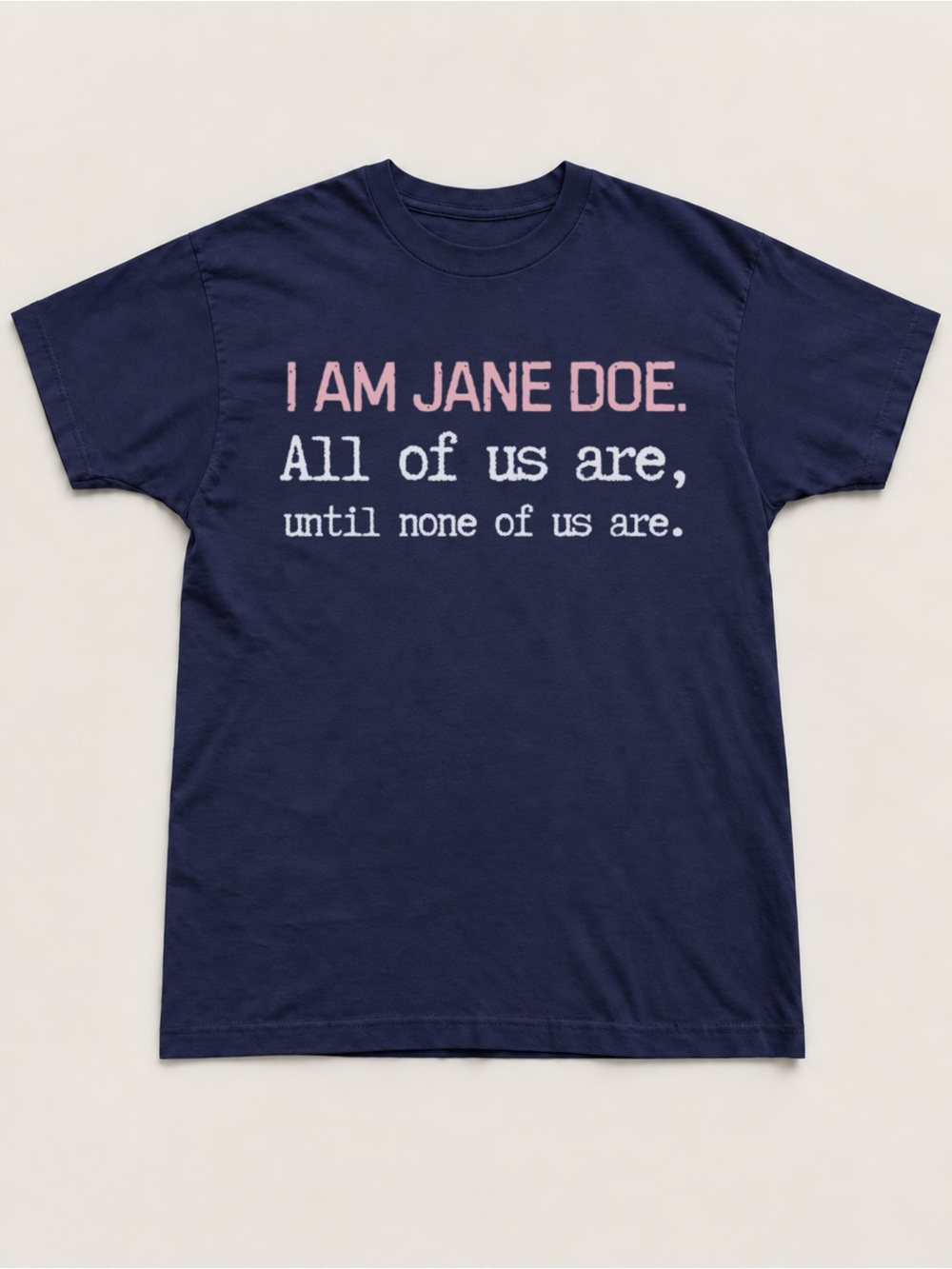 I Am Jane Doe Unisex T-shirt Women’s Solidarity Graphic Tee